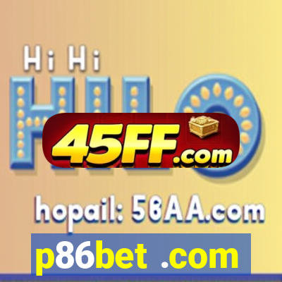 p86bet .com